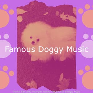 Tenor Sax and Trumpet Solos - Music for Sleepy Pups - Famous Doggy Music
