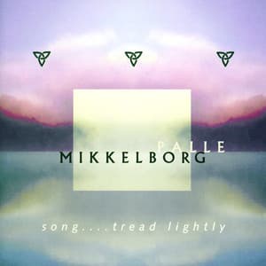 Song....Tread lightly - Palle Mikkelborg
