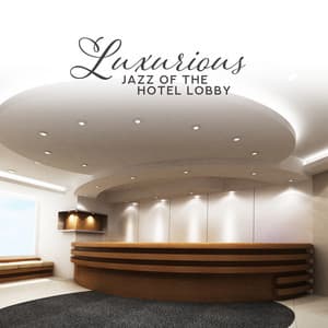 Luxurious Jazz of the Hotel Lobby - Andrzej Słowik