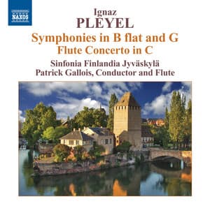 Pleyel: Symphonies in B-Flat Major and in G major - Flute Concerto - Ignaz Pleyel