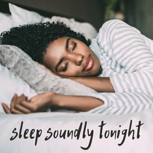 Sleep Soundly Tonight: Calming Relaxation Music and Soothing Lullabies for a Restful Night's Sleep - Moonlight Dreaming