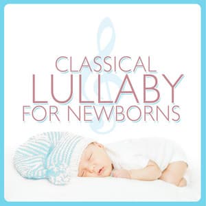Classical Lullaby for Newborns - Musique Classique