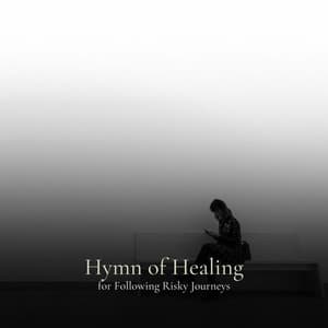 * Hymn of Healing for Following Risky Journeys * - Relax Ambience