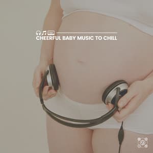 Cheerful Baby Music to Chill - Baby Nap Time
