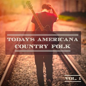 Today's Americana Country Folk, Vol. 1 - The Country Music Heroes