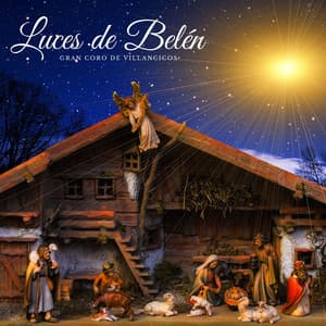 Luces de Belén: Canciones Navideñas - Gran Coro de Villancicos