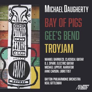 Michael Daugherty: Bay of Pigs, Gee's Bend & TROYJAM - Michael Daugherty