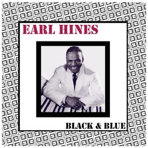 Earl Hines Black & Blue - Earl Hines
