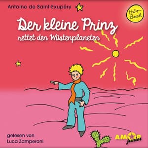 Der kleine Prinz rettet den Wüstenplaneten - Der kleine Prinz