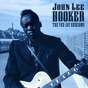 The Vee-Jay Sessions - John Lee Hooker
