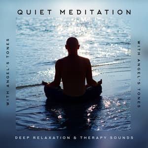 Quiet Meditation with Angel’s Tones : Deep Relaxation & Therapy Sounds - Best Space Music