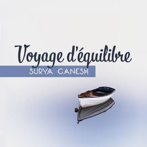 Voyage d'équilibre - Surya Ganesh