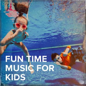 Fun Time Music for Kids - Children Songs