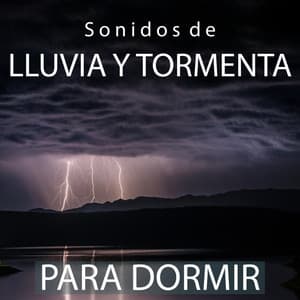 Sonidos de Lluvia y Tormenta Para Dormir - Sonidos de Tormenta y Lluvia Fuerte
