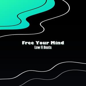 Free Your Mind - Low fi Beats