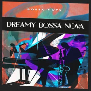 Dreamy Bossa Nova - Bossa Nova