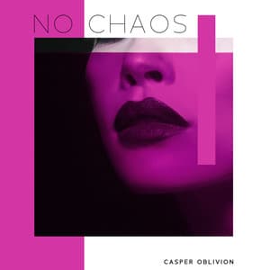 No Chaos - Casper Oblivion
