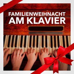Familienweihnacht am Klavier - Weihnachtsmusik