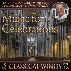 Music for Celebrations Classical Winds, Vol. 18 - Paul Noble