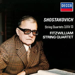 Shostakovich: String Quartets Nos. 3, 8 & 13 - Dmitri Shostakovich