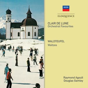 Clair de Lune - Orchestral Favourites; Waldteufel - Waltzes - Raymond Agoult