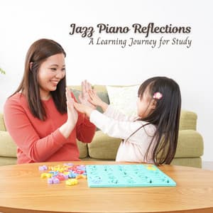 Jazz Piano Reflections: A Learning Journey for Study - Cheerful Instrumental Cafe Jazz