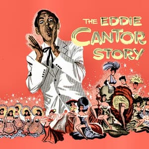 The Eddie Cantor Story - Eddie Cantor
