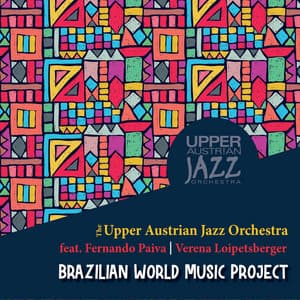 Brazilian World Music Project - The Upper Austrian Jazz Orchestra