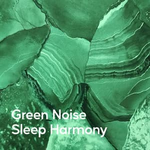 Green Noise Sleep Harmony - Noises Of Ambience