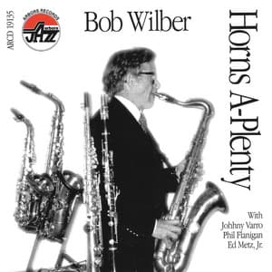 Horns A-plenty - Bob Wilber