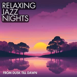 From Dusk Till Dawn - Relaxing Jazz Nights