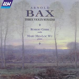 Bax: Violin Sonatas 2 & 3; Violin Sonata in F - Arnold Bax