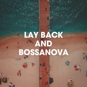 Lay Back And Bossanova - Bossa Cafe en Ibiza