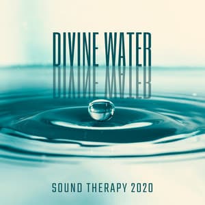 Divine Water Sound Therapy 2020: Stress Relief, New Age Music, Best Nature, Sounds of Earth, Water World, Fresh Air, Instrumental Melodies - Calming Sounds