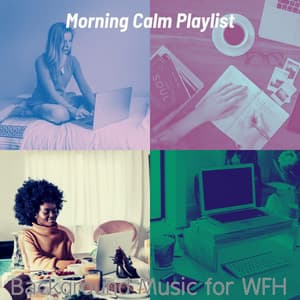 Background Music for WFH - Morning Calm Playlist