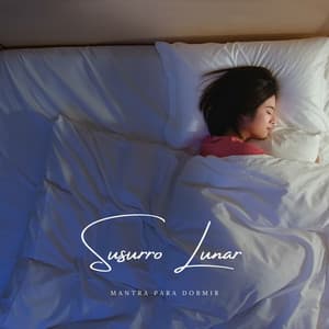 Susurro Lunar: Música para Dormir - Mantra para Dormir