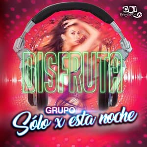 Disfruta - Solo x esta noche