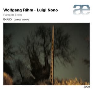 Rihm & Nono: Passion Texts - Wolfgang Rihm