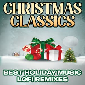 Christmas Classics: Best Holiday Music - LoFi Remix Guys