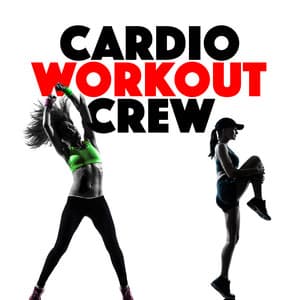 Cardio Workout Crew - Cardio Workout Crew