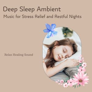 Deep Sleep Ambient: Music for Stress Relief and Restful Nights - RelaxHealingSound