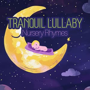 Tranquil Lullaby - Nursery Rhymes