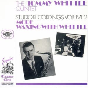 Tommy Whittle's Studio Recordings, Vol. 2, More Waxing with Whittle - Tommy Whittle