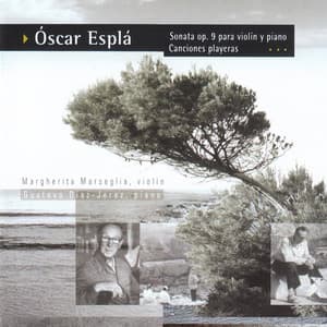 Óscar Esplá: Canciones Playeras - Sonata, Op. 9 for Violin and Piano - Gustavo Diaz Jerez