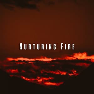 Nurturing Fire: Relaxing Ambient Music for Babies - Fire Sounds