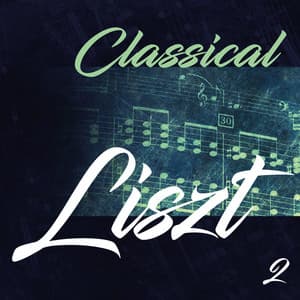 Classical Liszt 2 - Franz Liszt