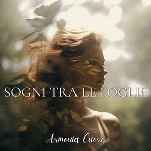 Sogni tra le Foglie: Armonia Interiore - Armonia Cuore