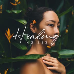 Healing Noises: Relaxation and Sleep - Keep Calm Music Collection