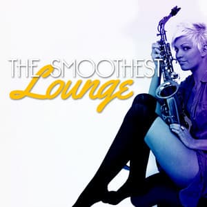 The Smoothest Lounge - Smooth Jazz Lounge