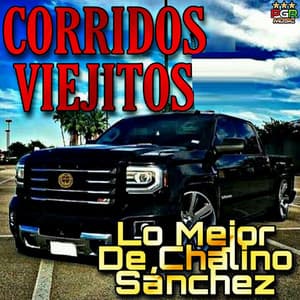 Lo Mejor De Chalino Sanchez - Corridos Pesados
